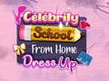 Ойын Celebrity School From Home Dress Up