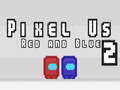 Ойын Pixel Us Red and Blue 2
