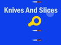 Ойын Knives And Slices