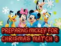 Ойын Preparing Mickey For Christmas Match 3