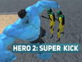 Ойын Hero 2: Super Kick