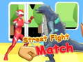 Ойын Street Fight Match