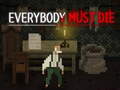 Ойын Everybody Must Die