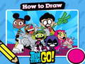 Ойын Hot to Draw Teen Titans Go!