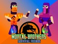 Ойын Mortal Brothers Survival Friends