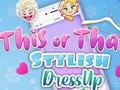 Ойын This Or That Stylish Dress Up