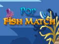 Ойын Pop Fish Match 