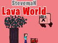 Ойын Steveman Lava World