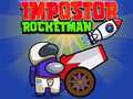 Ойын Impostor Rocketman