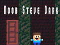 Ойын Noob Steve Dark