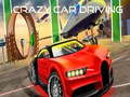Ойын Crazy Car Driving 
