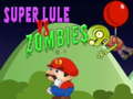 Ойын Super Lule vs Zombies