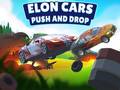 Ойын Elon Cars: Push and Drop