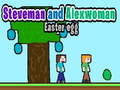Ойын Steveman and Alexwoman: Easter Egg