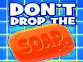 Ойын Don't Drop The Soap
