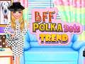 Ойын BFF Polka Dots Trend