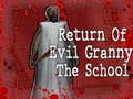 Ойын Return Of Evil Granny: The School