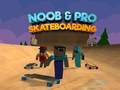 Ойын Noob & Pro Skateboarding