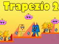 Ойын Trapezio 2