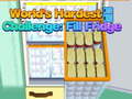 Ойын Worlds Hardest Challenge Fill Fridge