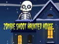 Ойын Zombie Shoot Hunter House