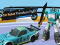 Ойын Car Robot Transform Fight