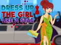 Ойын Dress Up The Girl Like A Star