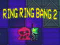 Ойын Ring Ring Bang 2