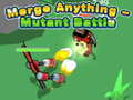 Ойын Merge Anything - Mutant Battle