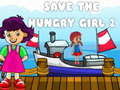 Ойын Save The Hungry Girl 2