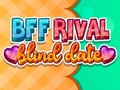 Ойын BFF Rival Blind Date