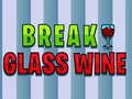 Ойын Break Glass Wine