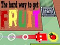 Ойын The Hard Way To Get Fruit