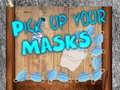 Ойын Pick up your Masks