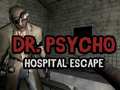 Ойын Dr Psycho Hospital Escape