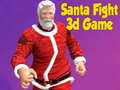 Ойын Santa Fight 3D Game