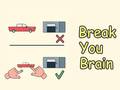 Ойын Break Your Brain