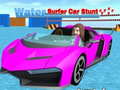 Ойын Water Surfer Car Stunt