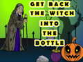 Ойын Get Back The Witch Into The Bottle