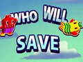 Ойын Who will save