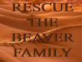 Ойын Rescue The Beaver Family
