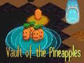Ойын Vault of the Pineapples