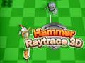 Ойын Hammer Raytrace 3D