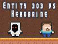 Ойын Entity 303 vs Herobrine