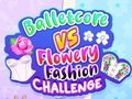 Ойын Balletcore vs Flowery Fashion Challenge