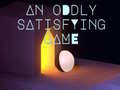 Ойын An Oddly Satisfying Game