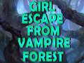 Ойын Girl Escape From Vampire Forest 