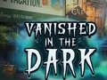 Ойын Vanished in the Dark