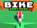 Ойын Bike Dont Rush