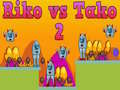 Ойын Riko vs Tako 2